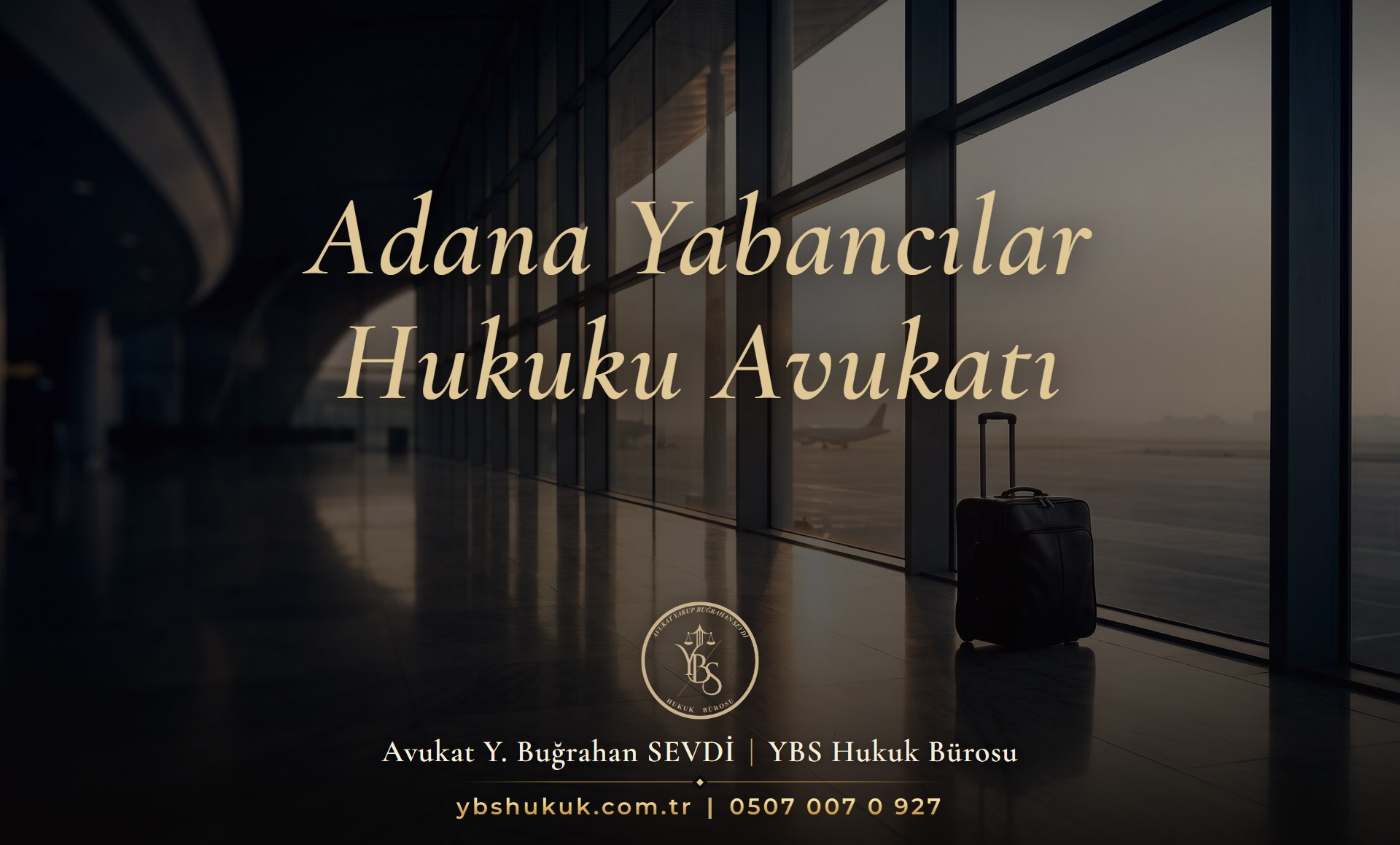 Adana Yabancılar Hukuku Avukatı