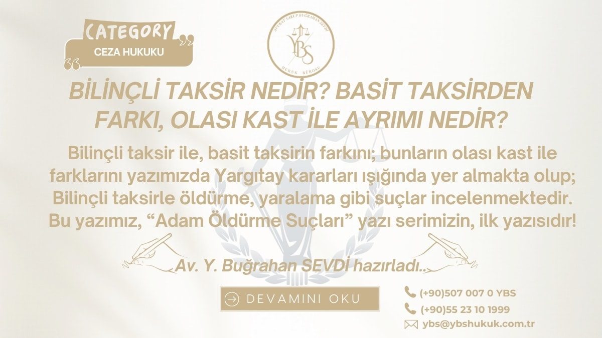 Bilinçli Taksir Nedir? Cezası ve Olası Kastla Farkları
