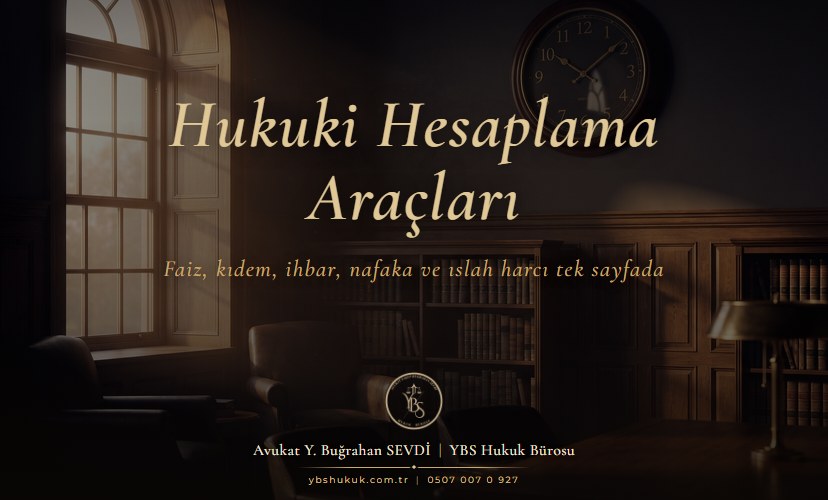 Hukuki Hesaplama Araçları - YBS Hukuk Adana Avukatlık Bürosu