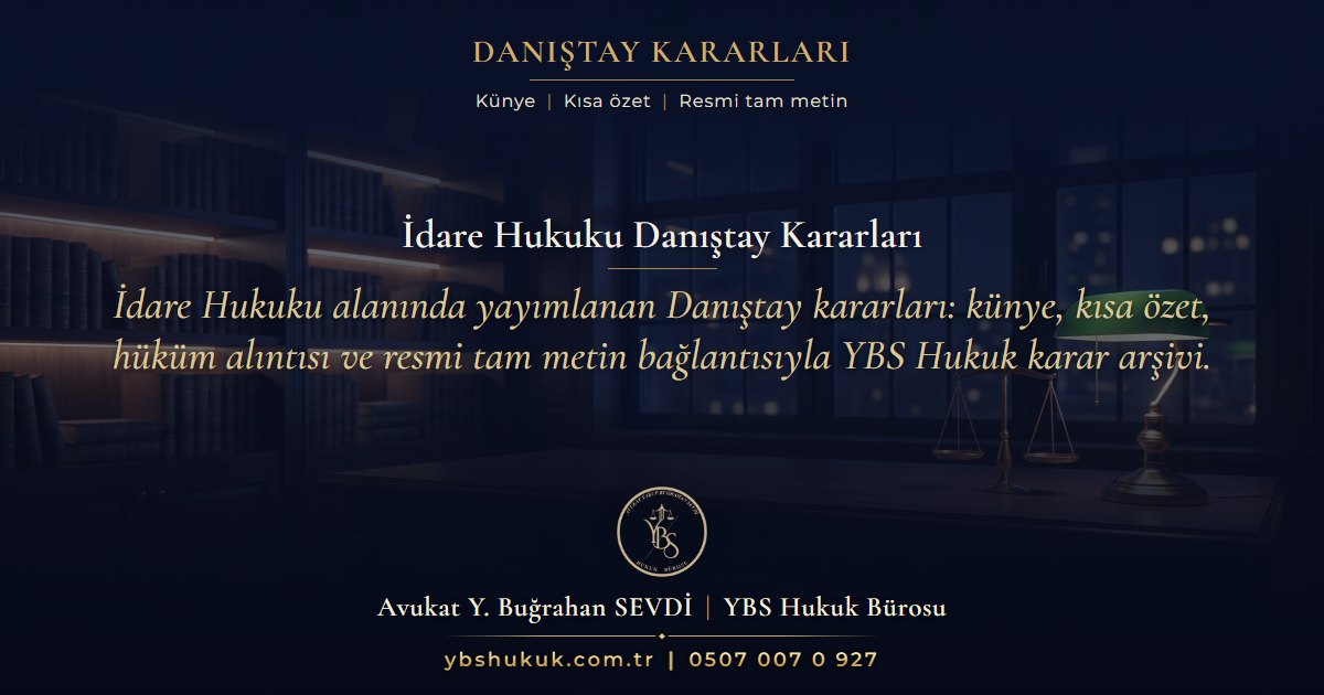 İdare Hukuku Danıştay Kararları başlıklı YBS Hukuk Bürosu karar arşivi görseli