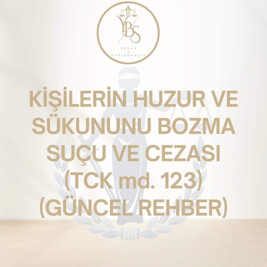 Kişilerin Huzur ve Sükununu Bozma Suçu
