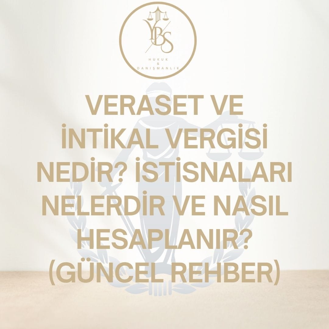 Veraset ve İntikal Vergisi Nedir